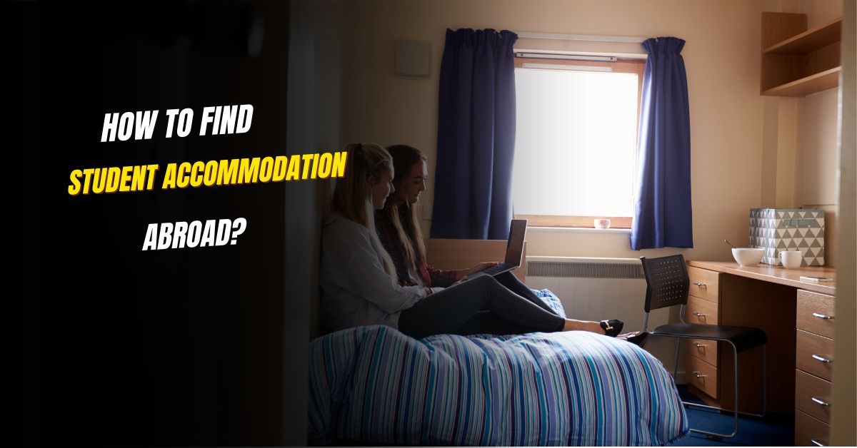 How To Find Student Accommodation Abroad