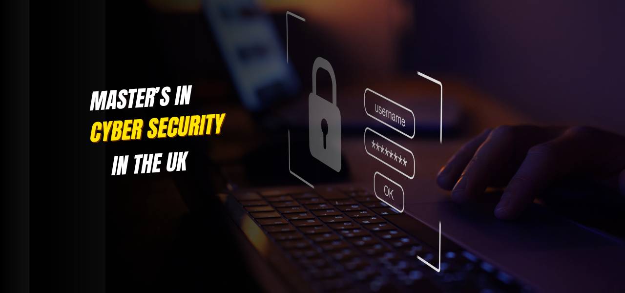 Master’s in Cyber Security in the UK.