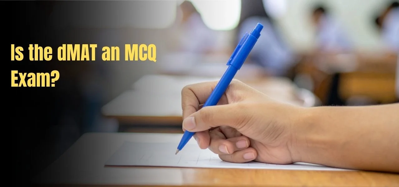 Is the dMAT an MCQ Exam