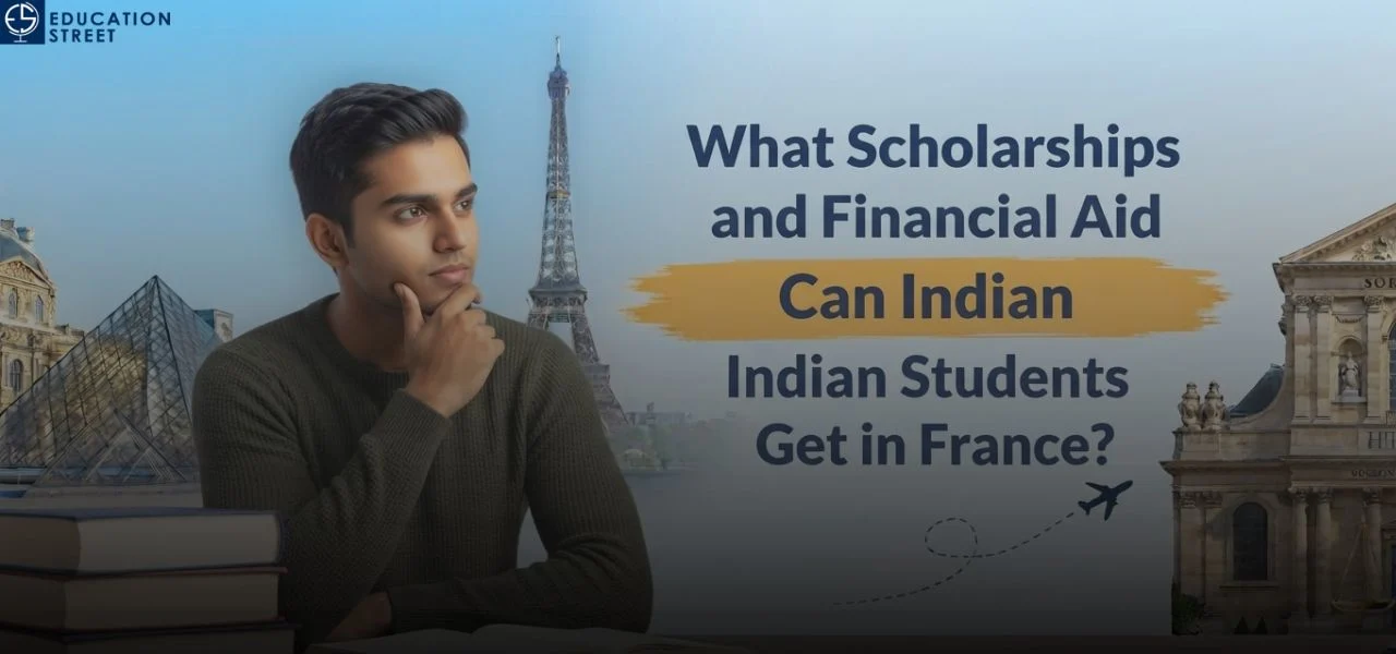 What Scholarships and Financial Aid Can Indian Students Get in France?